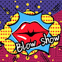 Blow Show 